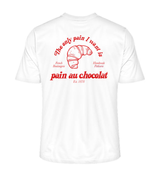 The only pain I want is pain au chocolat Shirt