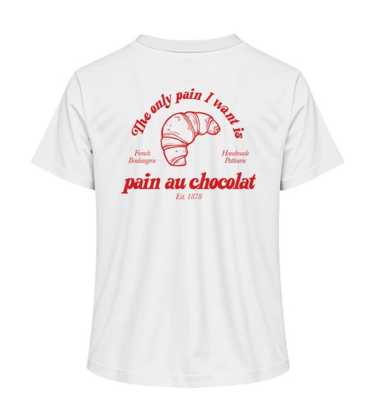 The only pain I want is pain au chocolat Shirt