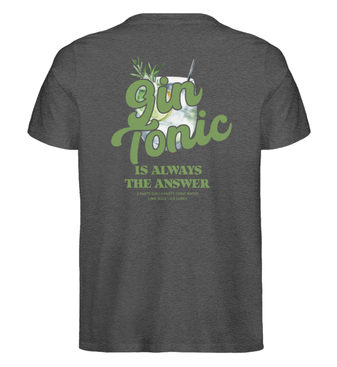 Gin Tonic is always the answer T-Shirt