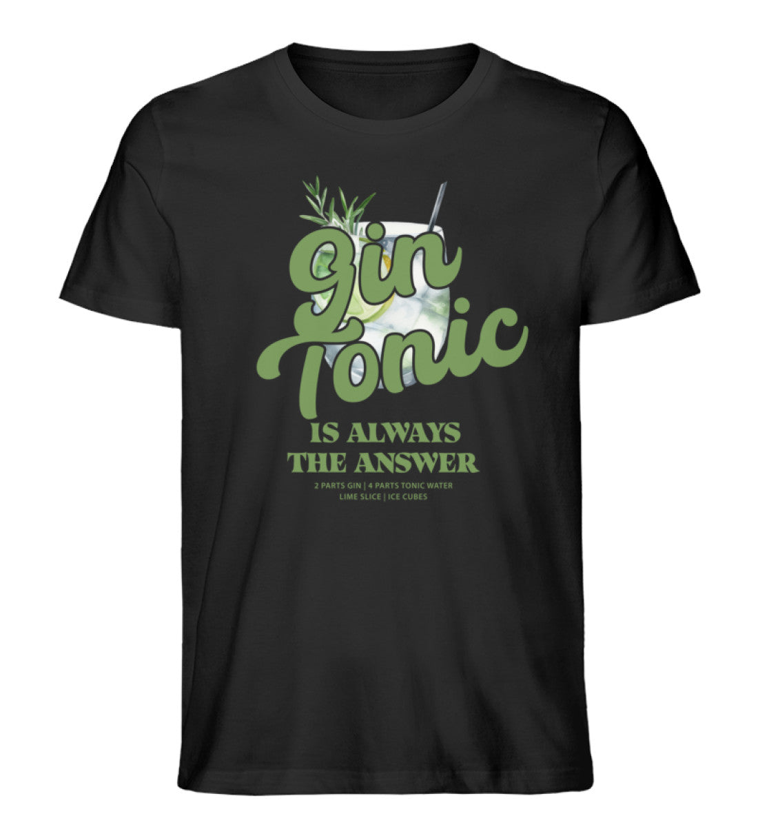 Gin Tonic is always the answer T-Shirt