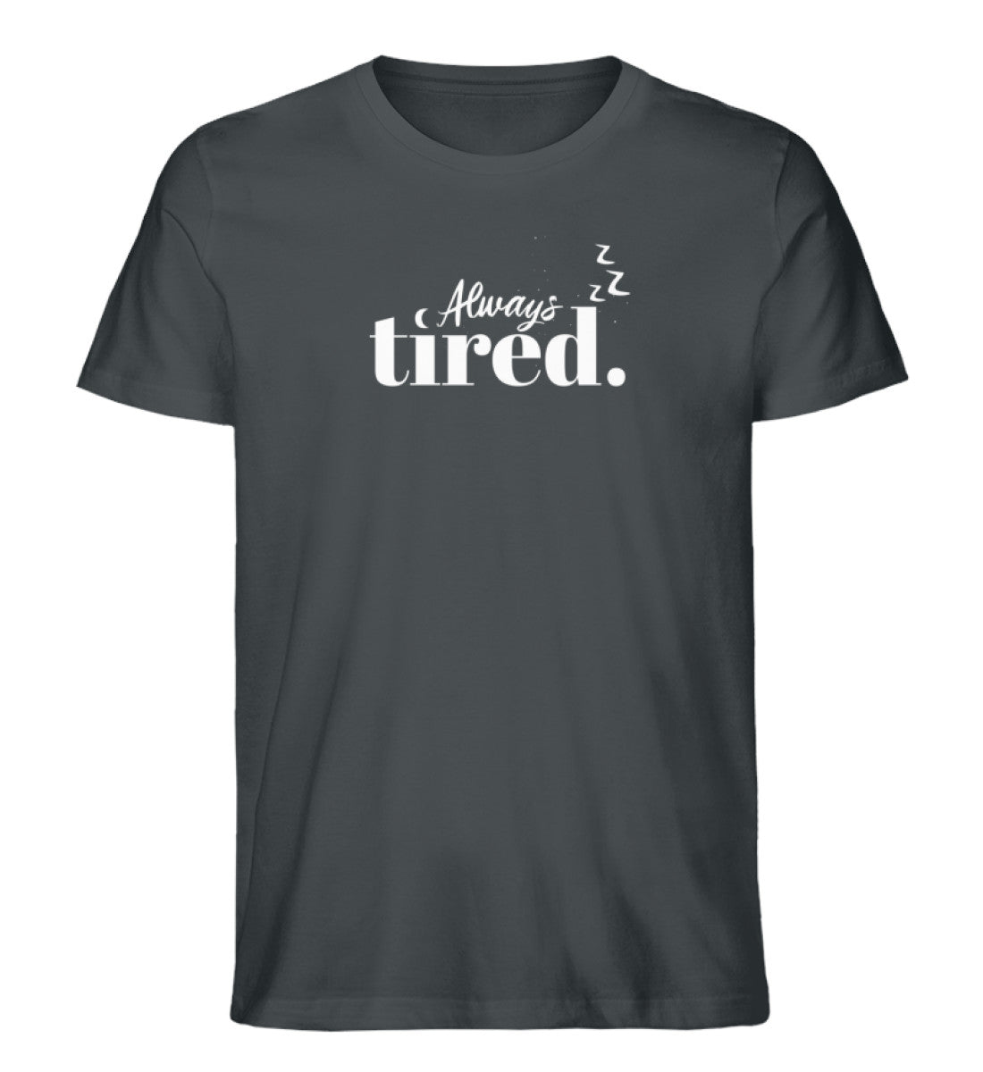 Always Tired T-Shirt