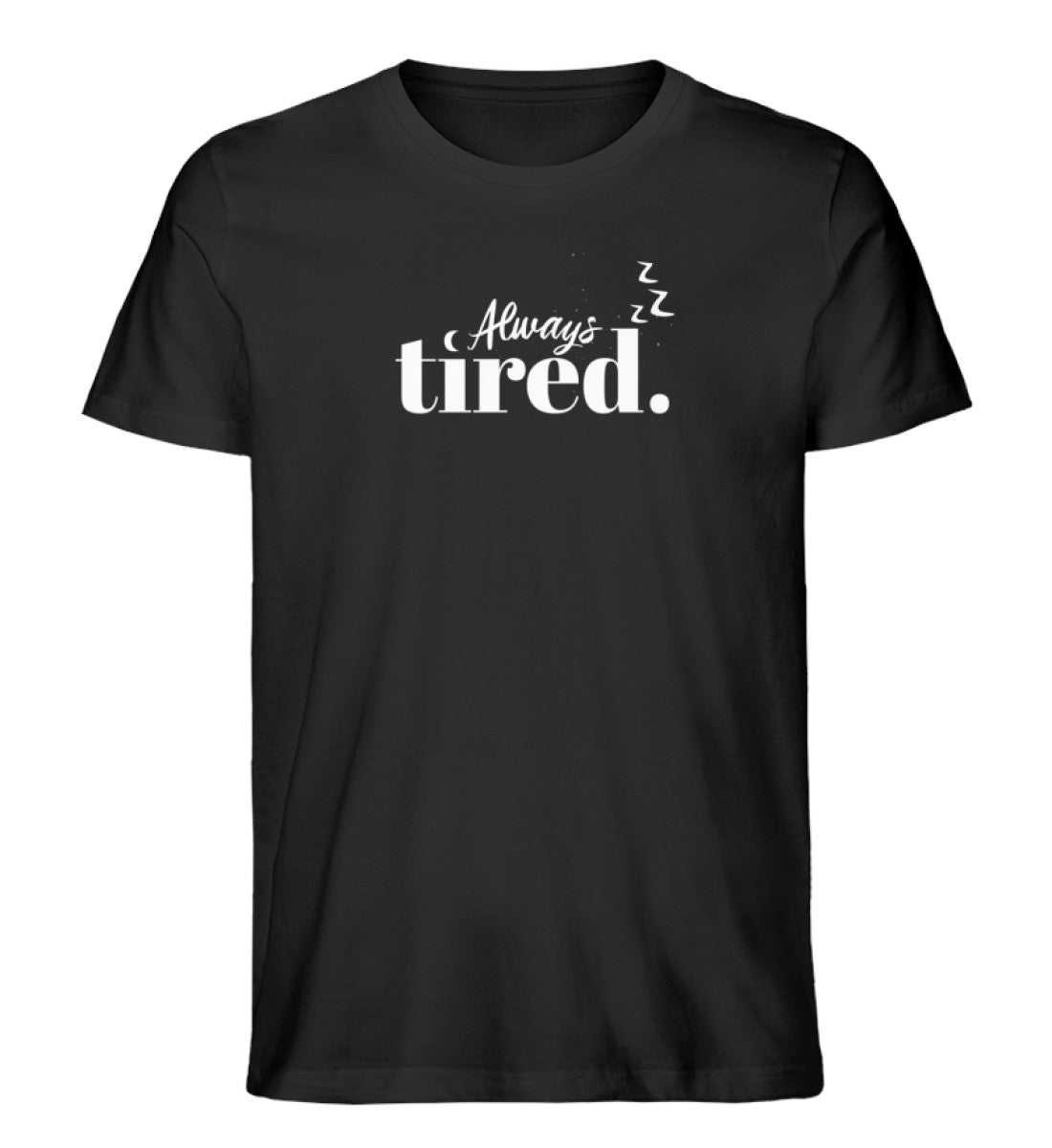 Always Tired T-Shirt