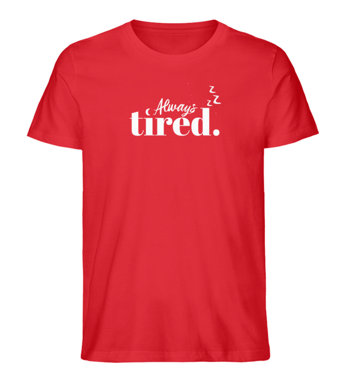 Always Tired T-Shirt