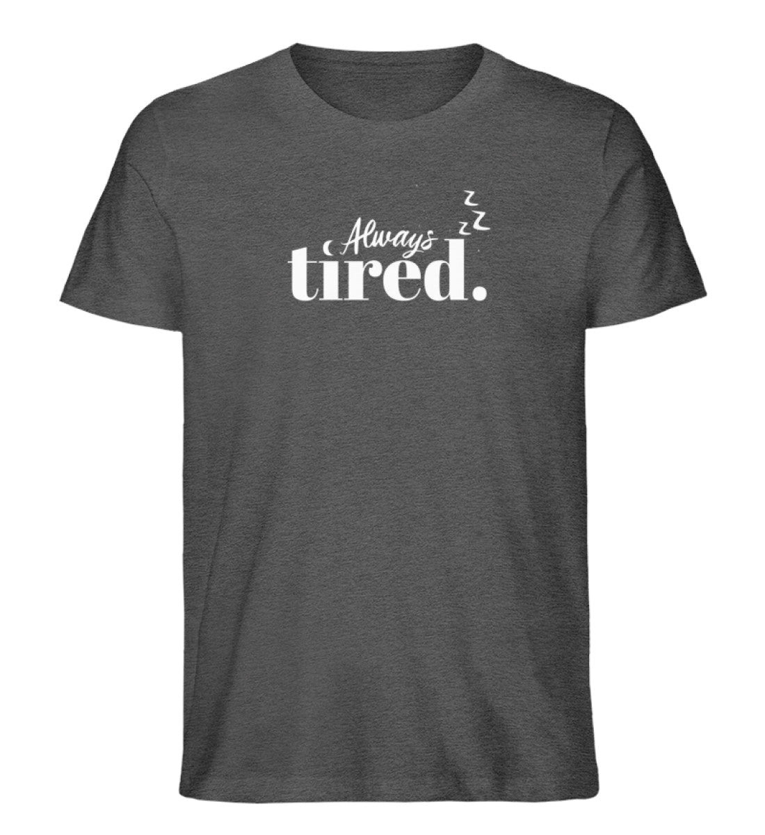 Always Tired T-Shirt