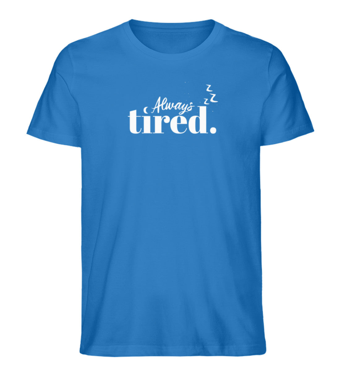 Always Tired T-Shirt