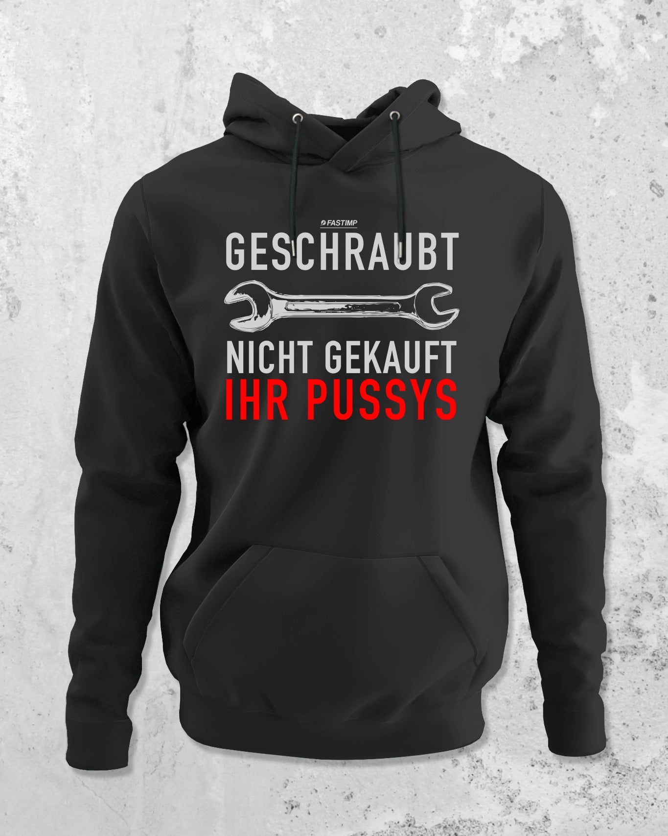Geschraubt, nicht gekauft, ihr Pussys