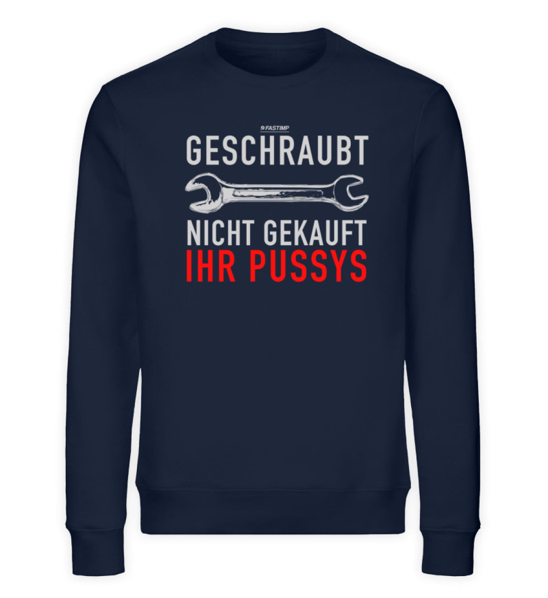 Geschraubt, nicht gekauft, ihr Pussys