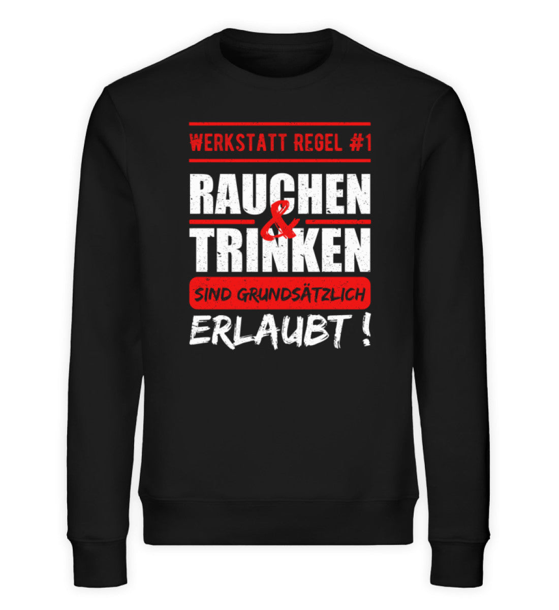 Rauchen und Trinken sind erlaubt Sweater